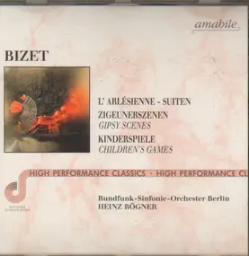 Georges Bizet - L'Arlésienne-Suiten / Jeux d'enfants / Zigeunerszenen (Gypsy Scenes)