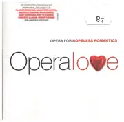 Double CD - Bizet, Puccini, Mozart, Verdi, Dvorak, Wagner a.o. - Operalove- Opera for Hopeless Romantics