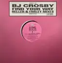 12inch Vinyl Single - BJ Crosby - Find Your Way (Heller & Farley Mixes)
