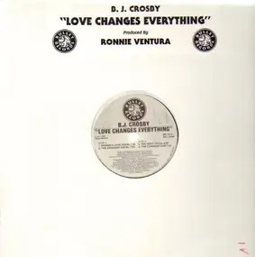 bj crosby - Love Changes Everything