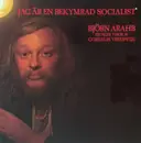 LP - Björn Arahb - Jag Är En Bekymrad Socialist - Björn Arahb Sjunger Visor Av Cornelis Vreeswijk - Gatefold