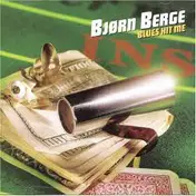 Bjørn Berge - Blues Hit Me