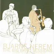 Bjarne Nerem - The Big Band Sessions