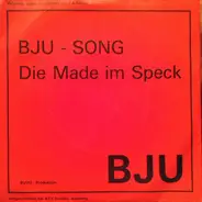 Bju - BJU-Song / Die Made Im Speck