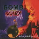 CD - Bomb And Scary - Black Wishing Well