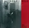 LP - Bomb Circle - Once In A Month Of Sundays - SUPER RARE