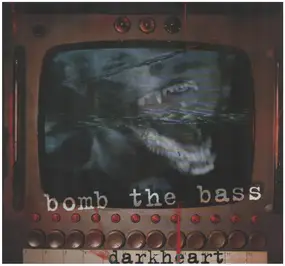 Bomb the Bass - Dark Heart