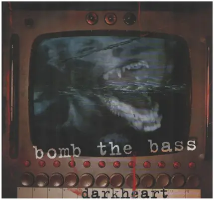 Bomb The Bass - Dark Heart
