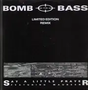 Bomb The Bass Featuring Maureen - Say A Little Prayer (Limited Edition Remix)