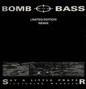 Bomb The Bass Featuring Maureen - Say A Little Prayer (Limited Edition Remix)