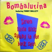 7inch Vinyl Single - Bombalurina Featuring Timmy Mallett - Seven Little Girls Sitting In The Back Seat