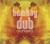 Double CD - Bombay Dub Orchestra - Bombay Dub Orchestra - Digipak