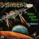 7inch Vinyl Single - Bombers - Dance, Dance, Dance / The Mexican