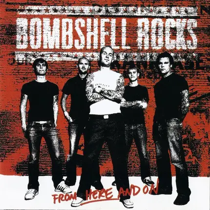 Bombshell Rocks - From Here and On
