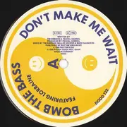12'' - Bomb The Bass - Don't Make Me Wait / Megablast