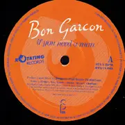 12'' - Bon Garcon - If You Need A Man