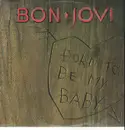 EP - Bon Jovi - Born To Be My Baby