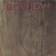 Bon Jovi - Born To Be My Baby