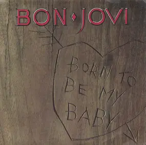 Bon Jovi - Born To Be My Baby