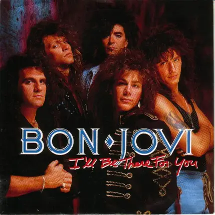 Bon Jovi - I'll Be There For You