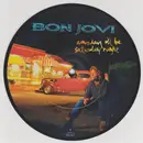 7inch Vinyl Single - Bon Jovi - Someday I'll Be Saturday Night - Picture Disc