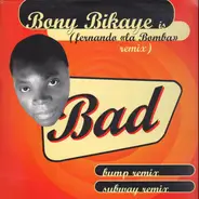 Bony Bikaye - Bad