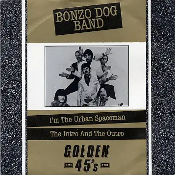 Bonzo Dog Doo-Dah Band - I'm The Urban Spaceman / The Intro And The Outro