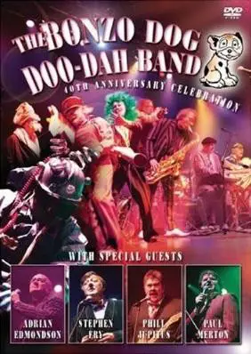 Bonzo Dog Doo-Dah Band - The Bonzo Dog Doo-Dah Band 40th Anniversary Celebration