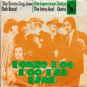 Bonzo Dog Doo-Dah Band - The Equestrian Statue / The Intro And Outro