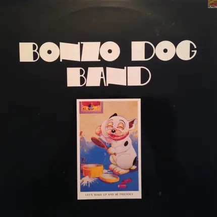Bonzo Dog Doo-Dah Band - Let's Make Up And Be Friendly