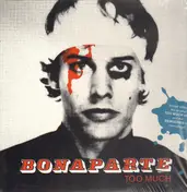 Bonaparte - Too Much / Blood, Sweat & Würstchen