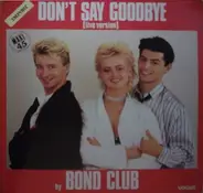 Bond Club - Don't Say Goodbye (Live Version)