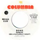 7inch Vinyl Single - Bond - Dancin' (On A Saturday Night) - Promo Copy