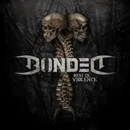 Bonded - Rest In Violence