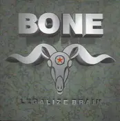 The Bone - Legalize Brain