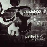 Bonecrusher / 7er Jungs - Brickwall Vs. F*ck All!