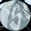 12'' - Bone Crusher - Take Ya Clothes Off