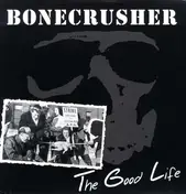 Bonecrusher - Good Life