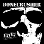 Bonecrusher - LIVE! AT THE DOLL HUT