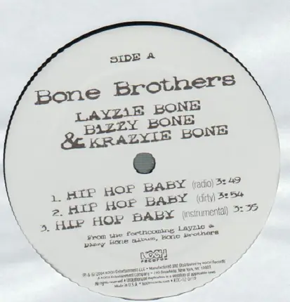 Bone Brothers : Layzie Bone , Bizzy Bone & Krayzie Bone - Hip Hop Baby / Need Your Body