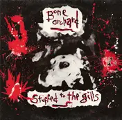 Bone Orchard - Stuffed To The Gills