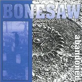 Bonesaw - Abandoned