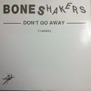 12inch Vinyl Single - Boneshakers - Don't Go Away - White Labels