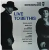 LP - Boneshakers - Live To Be This