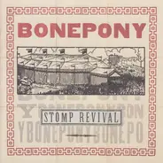 Bonepony - Stomp Revival