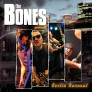 Bones - Berlin Burnout