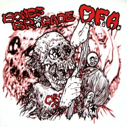 Bones Brigade / D.F.A. - Bones Brigade / D.F.A.