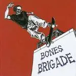 Bones Brigade - I HATE MYSELF WHEN I'M NOT SKATE...