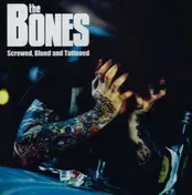 The Bones - Screwed Blued & Tattooed
