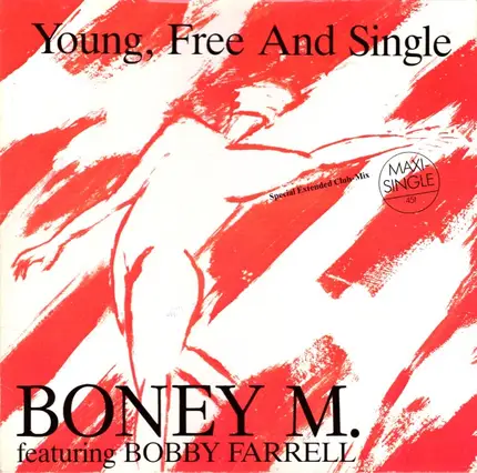 Boney M. Featuring Bobby Farrell - Young, Free And Single